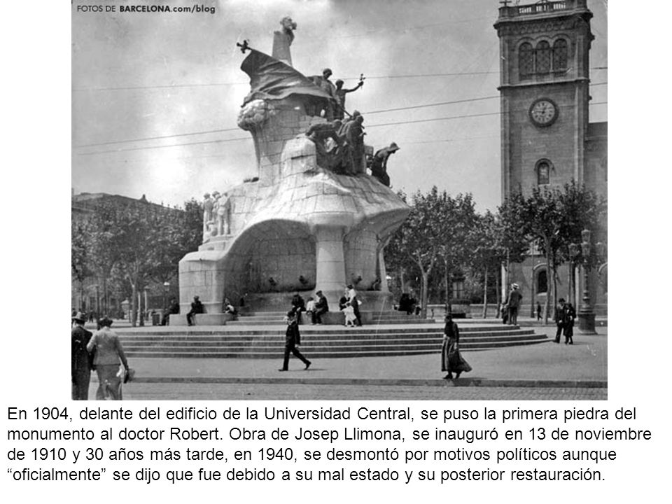 En 1904, delante del edificio de la Universidad Central, se puso la primera piedra del monumento al doctor Robert.