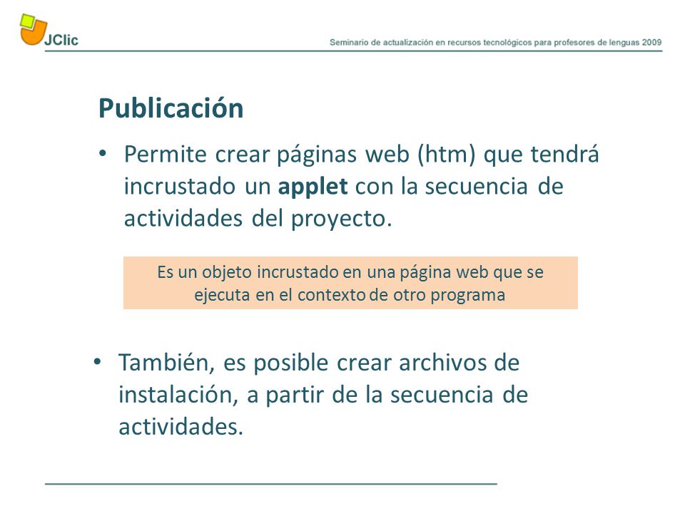 Publicación Permite crear páginas web (htm) que tendrá incrustado un applet con la secuencia de actividades del proyecto.