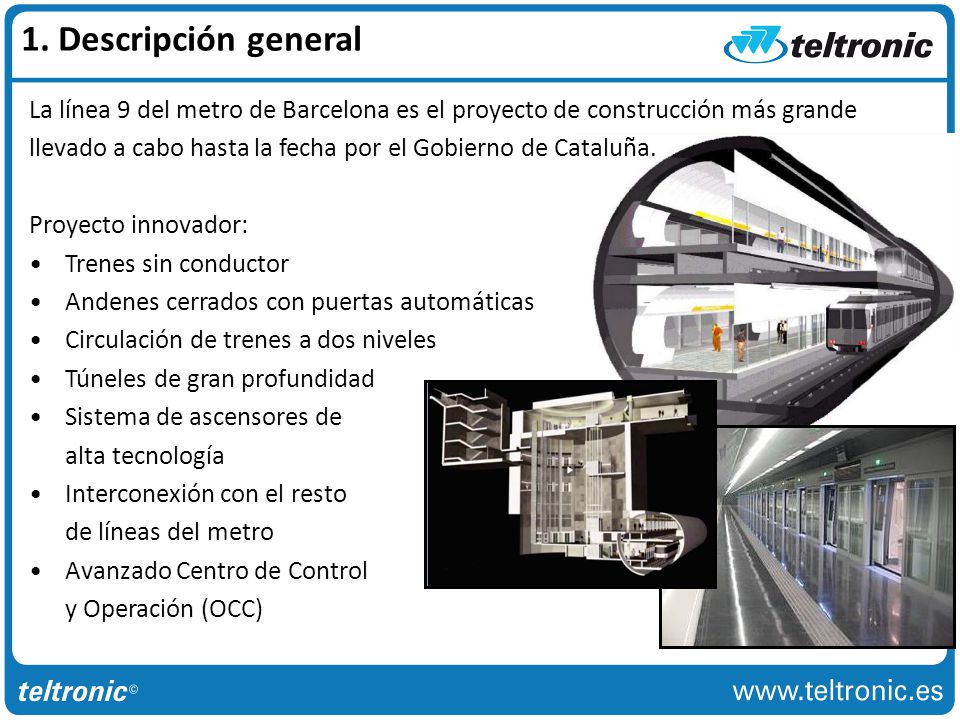 1. Descripción general La línea 9 del metro de Barcelona es el proyecto de construcción más grande.