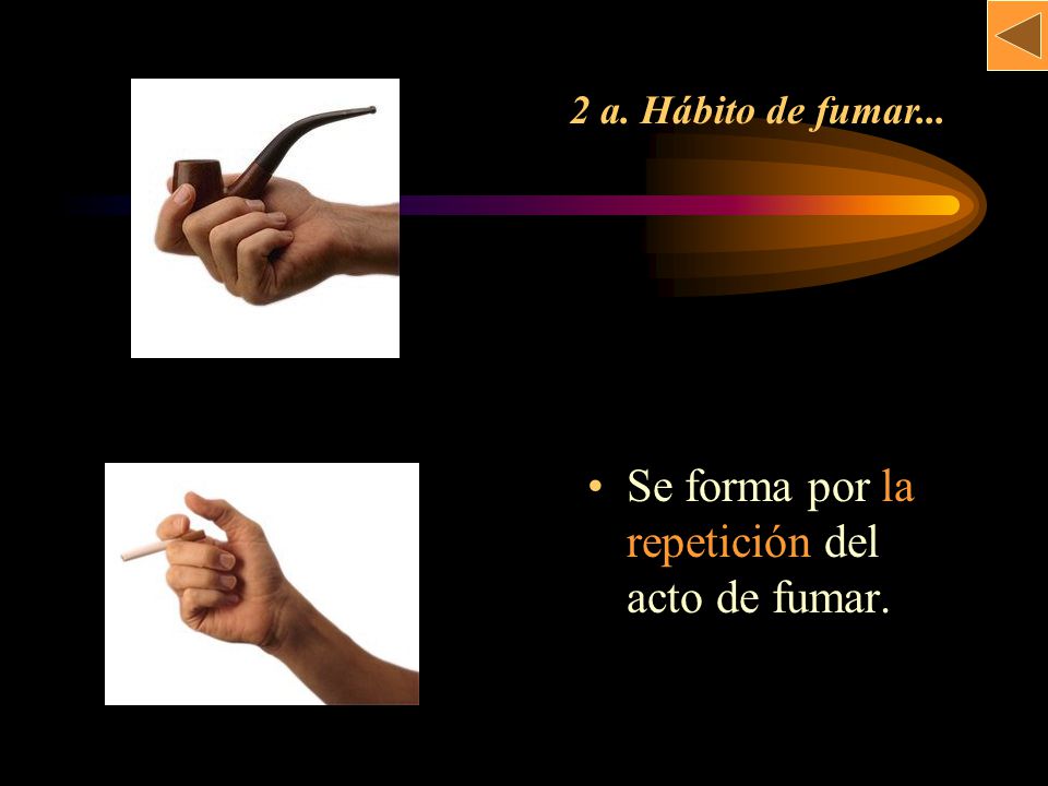 Se forma por la repetición del acto de fumar.