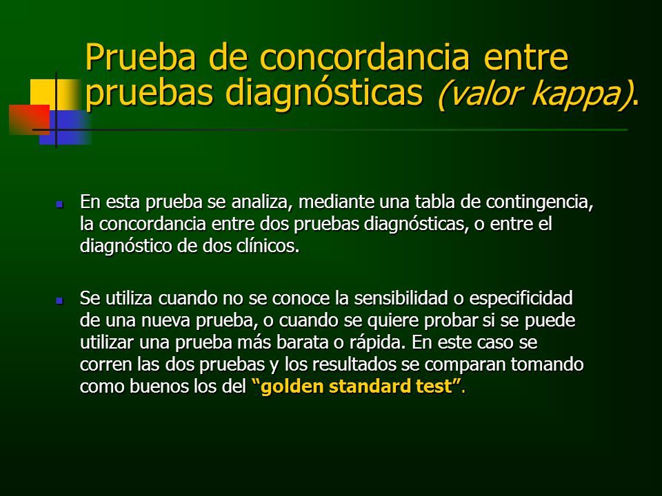 Prueba de concordancia entre pruebas diagnósticas (valor kappa).