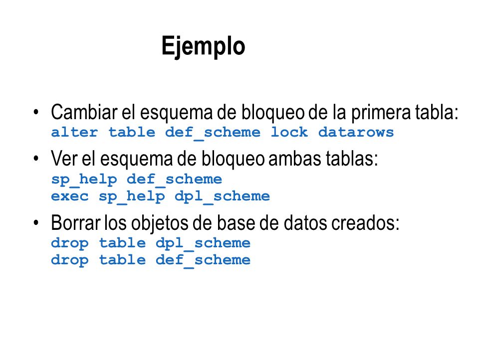 Ejemplo Cambiar el esquema de bloqueo de la primera tabla: