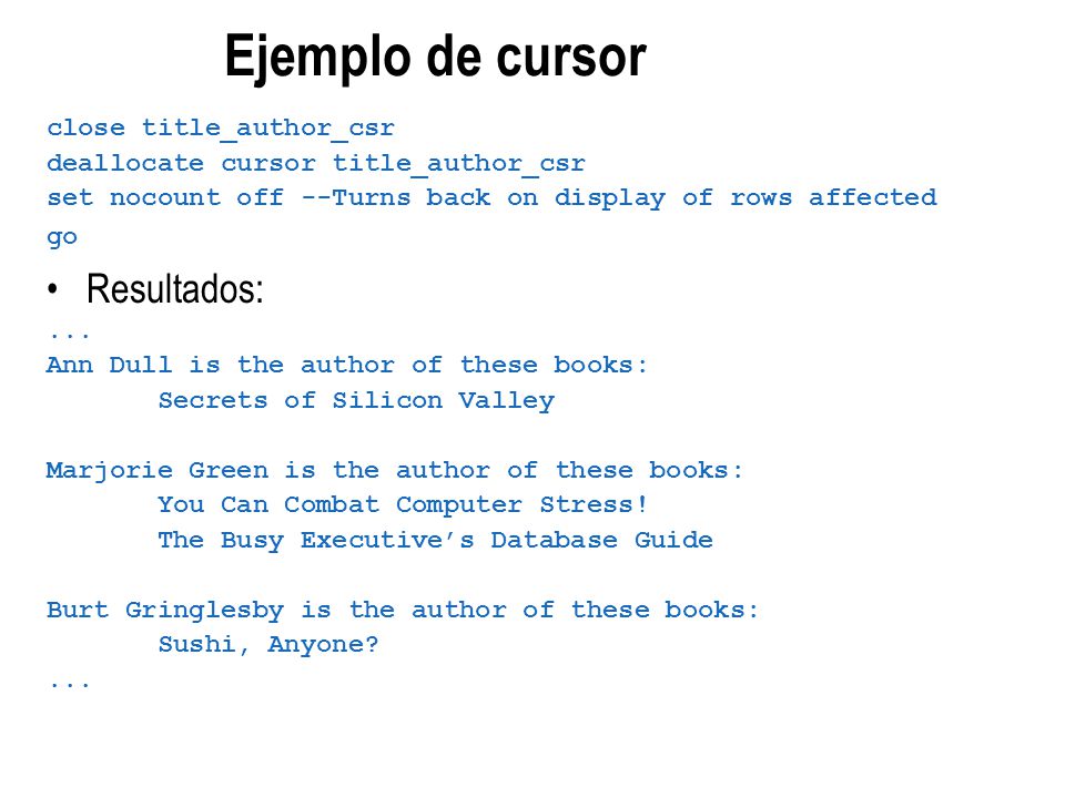 Ejemplo de cursor Resultados: close title_author_csr