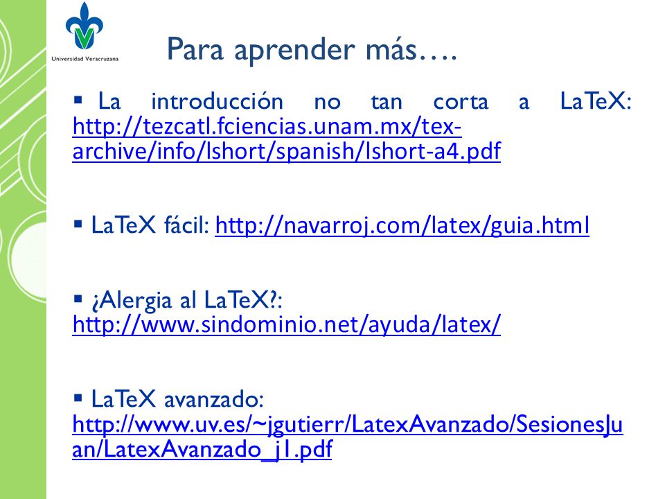 Para aprender más…. La introducción no tan corta a LaTeX: