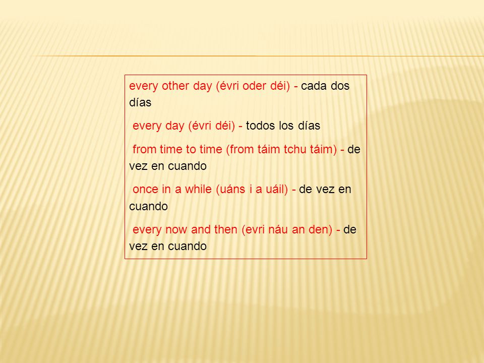 every other day (évri oder déi) - cada dos días