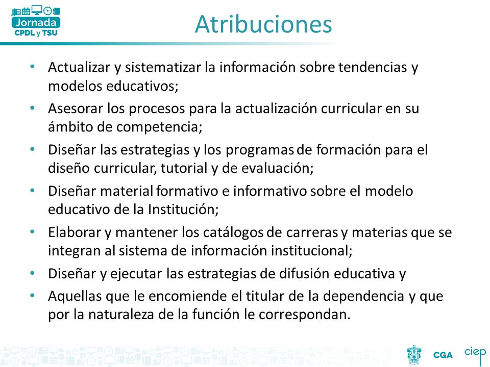 Atribuciones Actualizar y sistematizar la información sobre tendencias y modelos educativos;