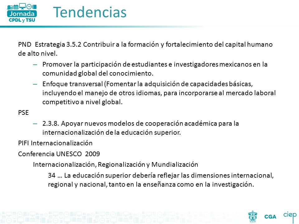 Tendencias PND Estrategia Contribuir a la formación y fortalecimiento del capital humano de alto nivel.
