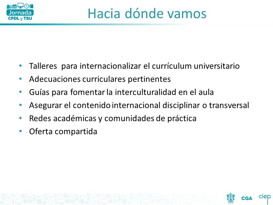 Hacia dónde vamos Talleres para internacionalizar el currículum universitario. Adecuaciones curriculares pertinentes.