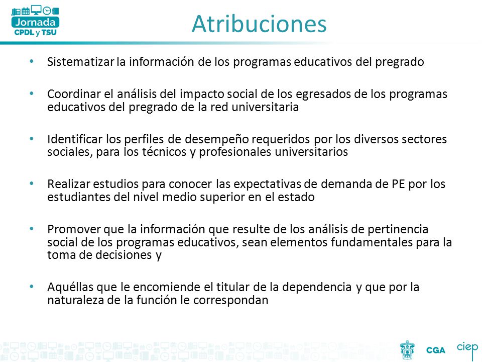 Atribuciones Sistematizar la información de los programas educativos del pregrado.