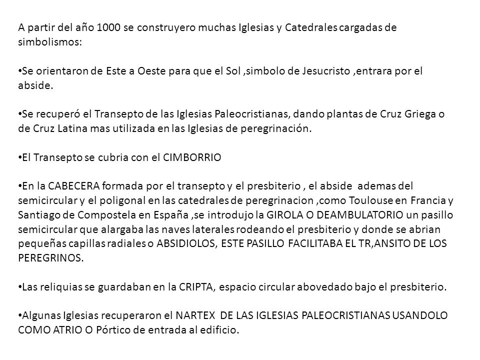 A partir del año 1000 se construyero muchas Iglesias y Catedrales cargadas de simbolismos:
