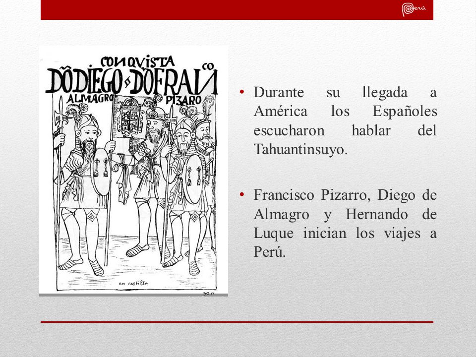 Durante su llegada a América los Españoles escucharon hablar del Tahuantinsuyo.