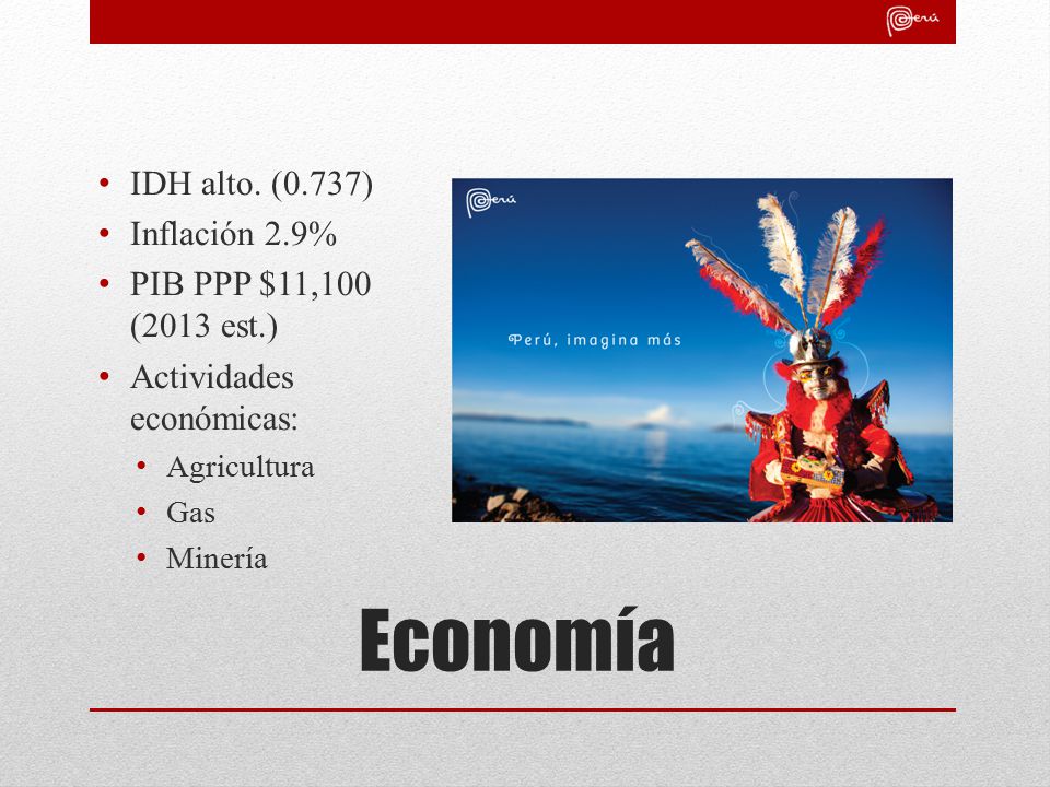 Economía IDH alto. (0.737) Inflación 2.9% PIB PPP $11,100 (2013 est.)