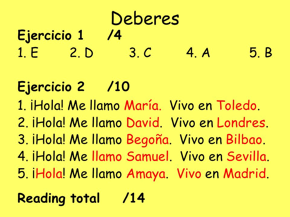 Deberes Ejercicio 1 /4 1. E 2. D 3. C 4. A 5. B Ejercicio 2 /10