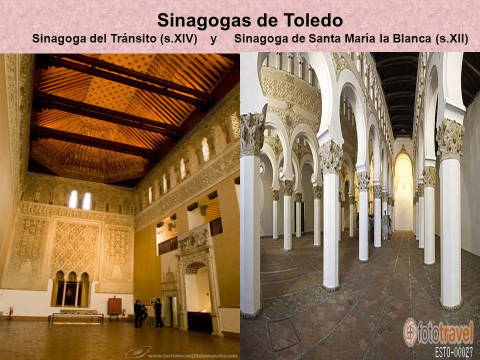 Sinagogas de Toledo Sinagoga del Tránsito (s.XIV) y Sinagoga de Santa María la Blanca (s.XII)