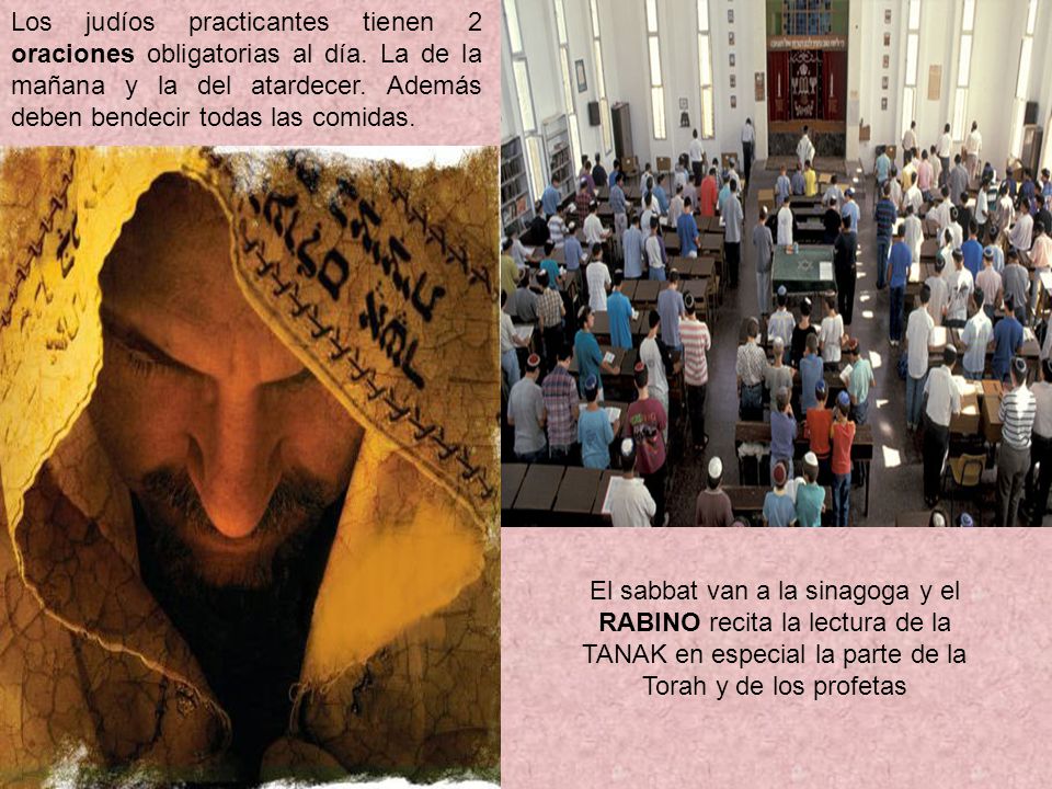 Los judíos practicantes tienen 2 oraciones obligatorias al día