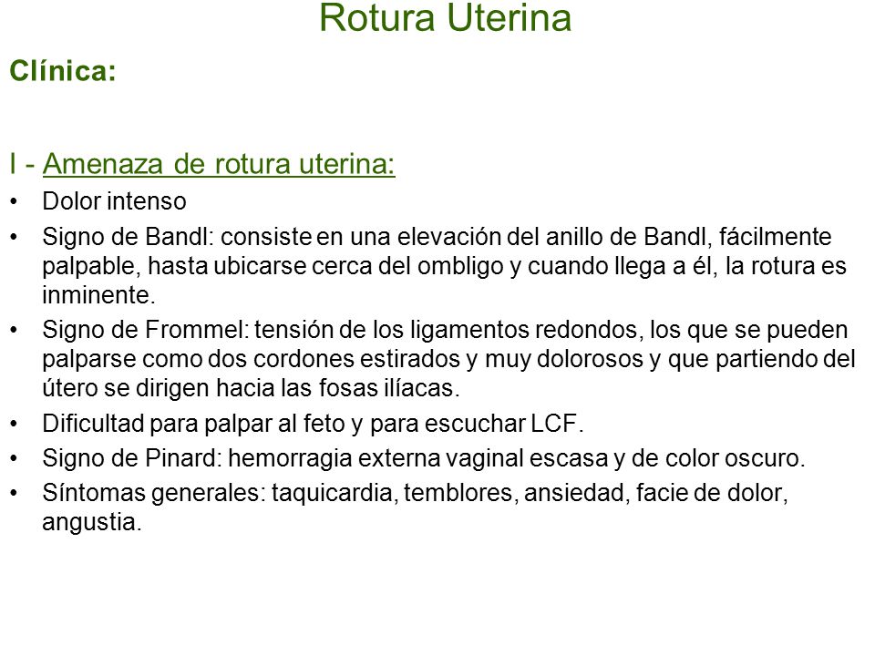Rotura Uterina Clínica: I - Amenaza de rotura uterina: Dolor intenso