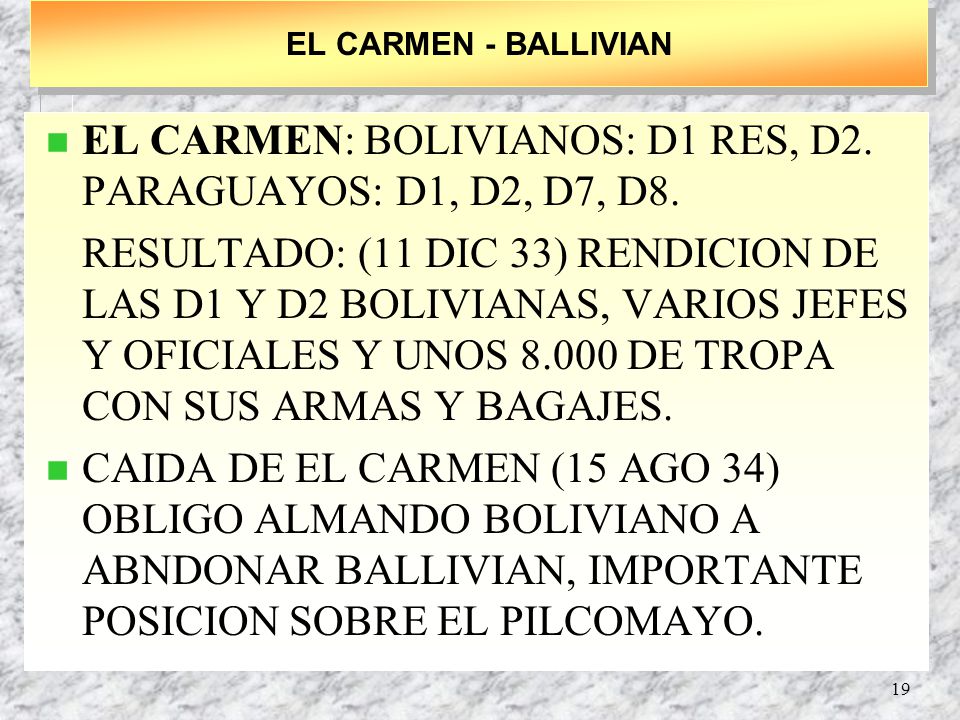 EL CARMEN: BOLIVIANOS: D1 RES, D2. PARAGUAYOS: D1, D2, D7, D8.