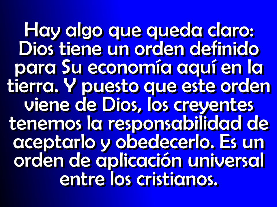 Hay algo que queda claro: Dios tiene un orden definido para Su economía aquí en la tierra.