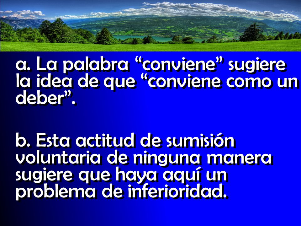 a. La palabra conviene sugiere la idea de que conviene como un deber .