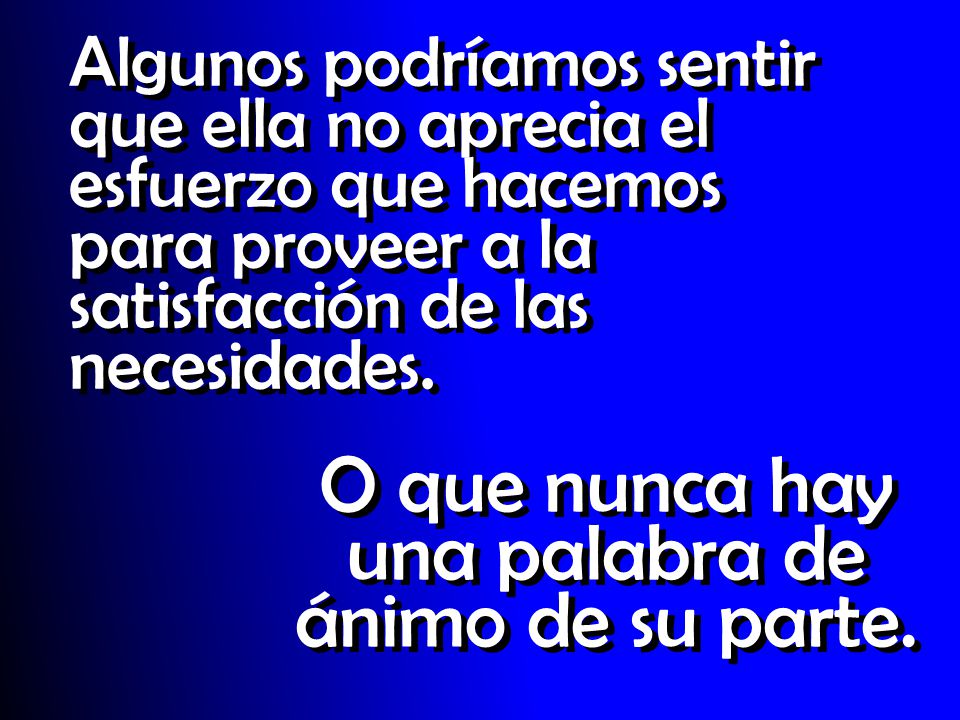 O que nunca hay una palabra de ánimo de su parte.