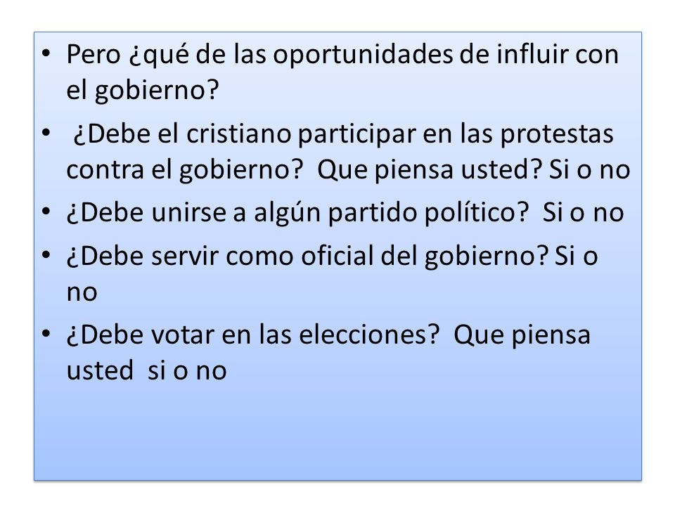Pero ¿qué de las oportunidades de influir con el gobierno