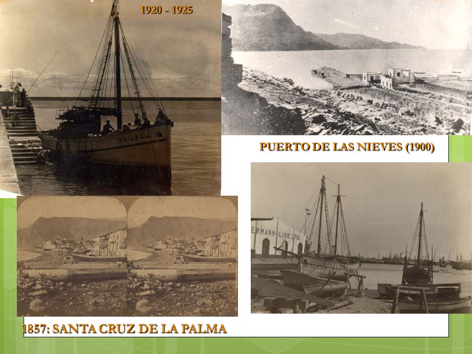 PUERTO DE LAS NIEVES (1900) 1857: SANTA CRUZ DE LA PALMA