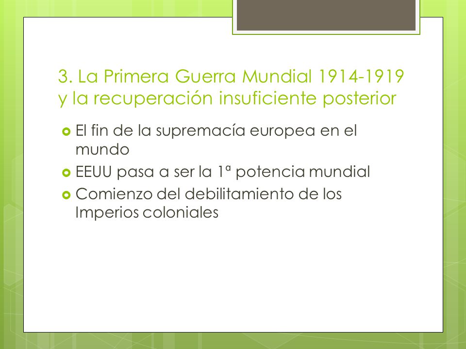 3. La Primera Guerra Mundial y la recuperación insuficiente posterior