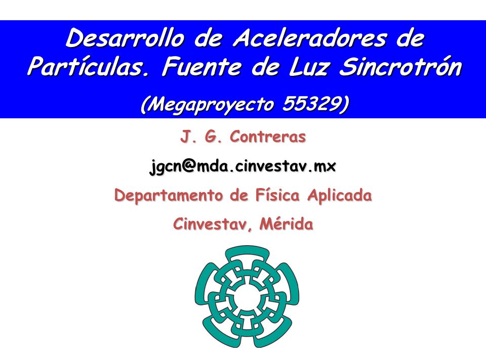 Desarrollo de Aceleradores de Partículas. Fuente de Luz Sincrotrón