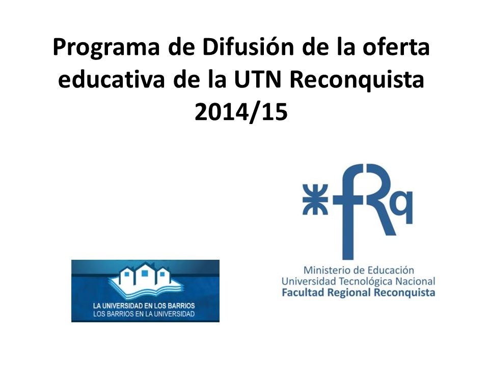 Programa de Difusión de la oferta educativa de la UTN Reconquista 2014/15