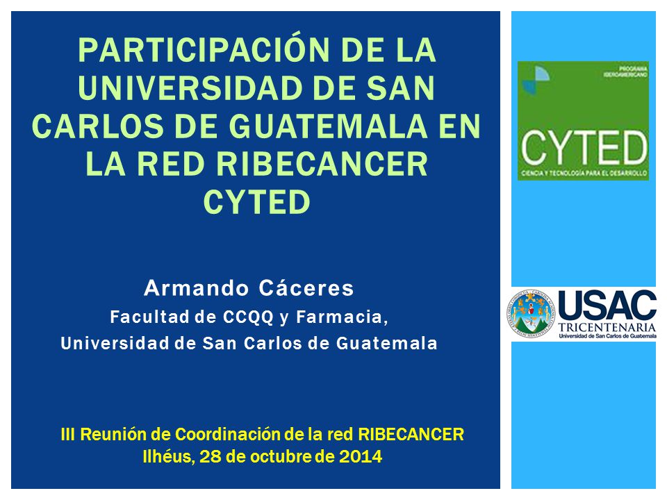 Participación de la Universidad de San Carlos DE GUATEMALA en la Red RIBECANCER CYTED