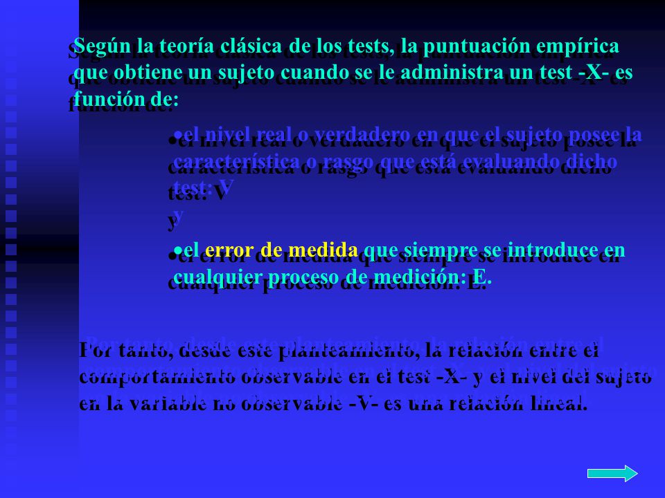 Según la teoría clásica de los tests, la puntuación empírica que obtiene un sujeto cuando se le administra un test -X- es función de: