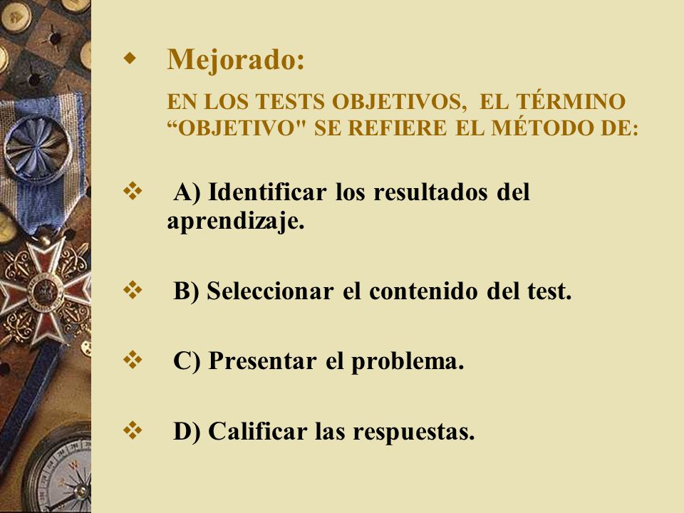 EN LOS TESTS OBJETIVOS, EL TÉRMINO OBJETIVO SE REFIERE EL MÉTODO DE: