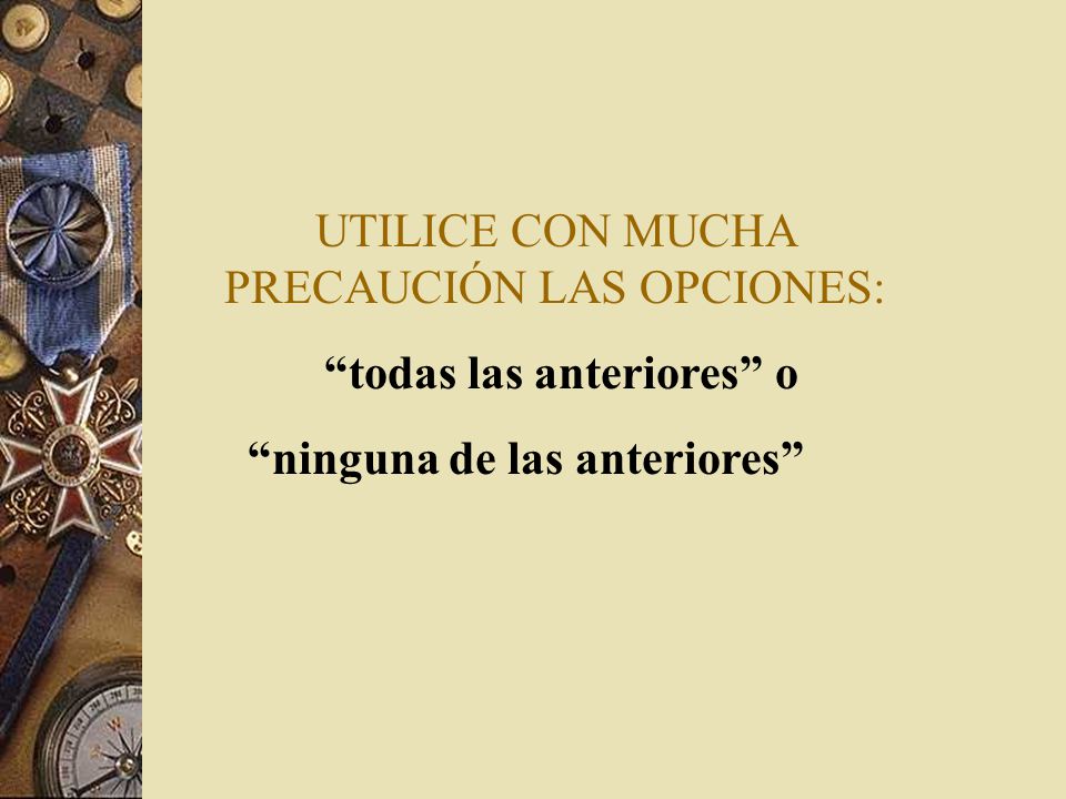 todas las anteriores o ninguna de las anteriores