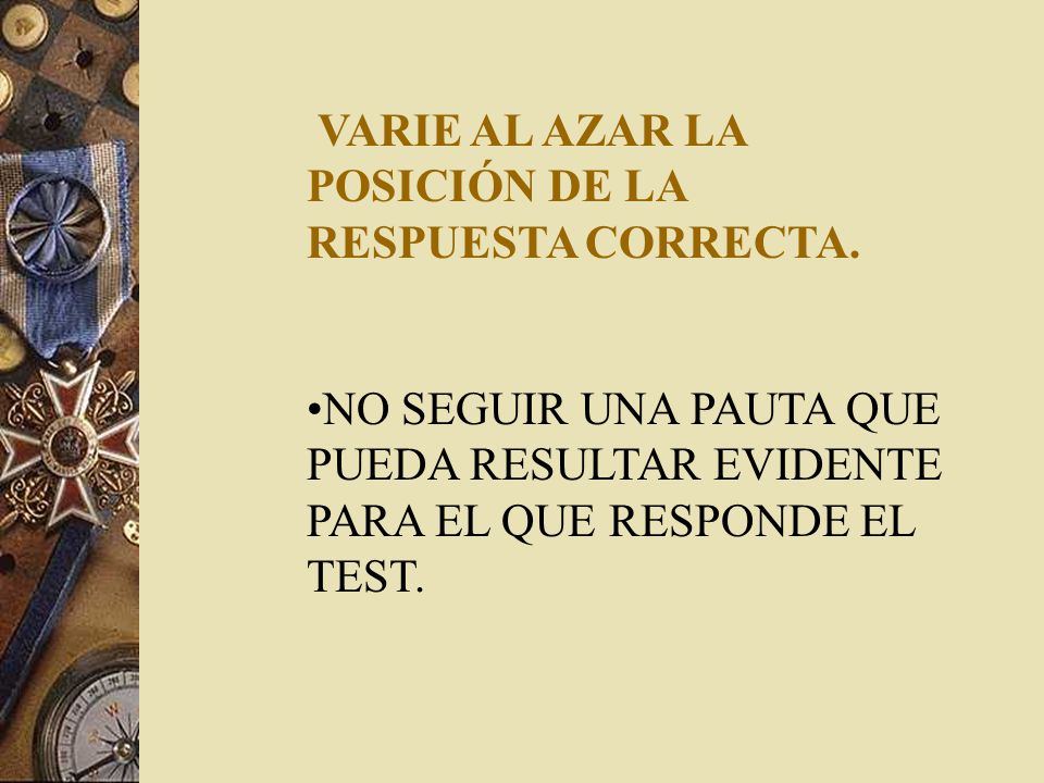 VARIE AL AZAR LA POSICIÓN DE LA RESPUESTA CORRECTA.