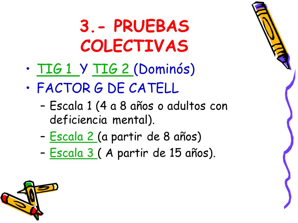 3.- PRUEBAS COLECTIVAS TIG 1 Y TIG 2 (Dominós) FACTOR G DE CATELL