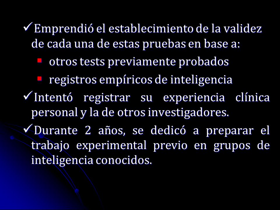 Emprendió el establecimiento de la validez de cada una de estas pruebas en base a: