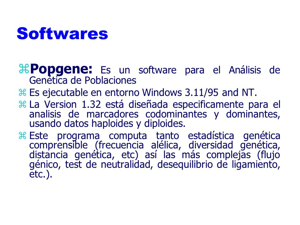 Softwares Popgene: Es un software para el Análisis de Genética de Poblaciones. Es ejecutable en entorno Windows 3.11/95 and NT.
