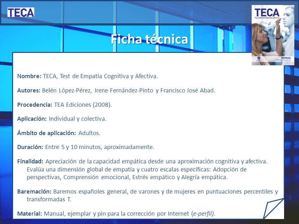 Ficha técnica Nombre: TECA, Test de Empatía Cognitiva y Afectiva.