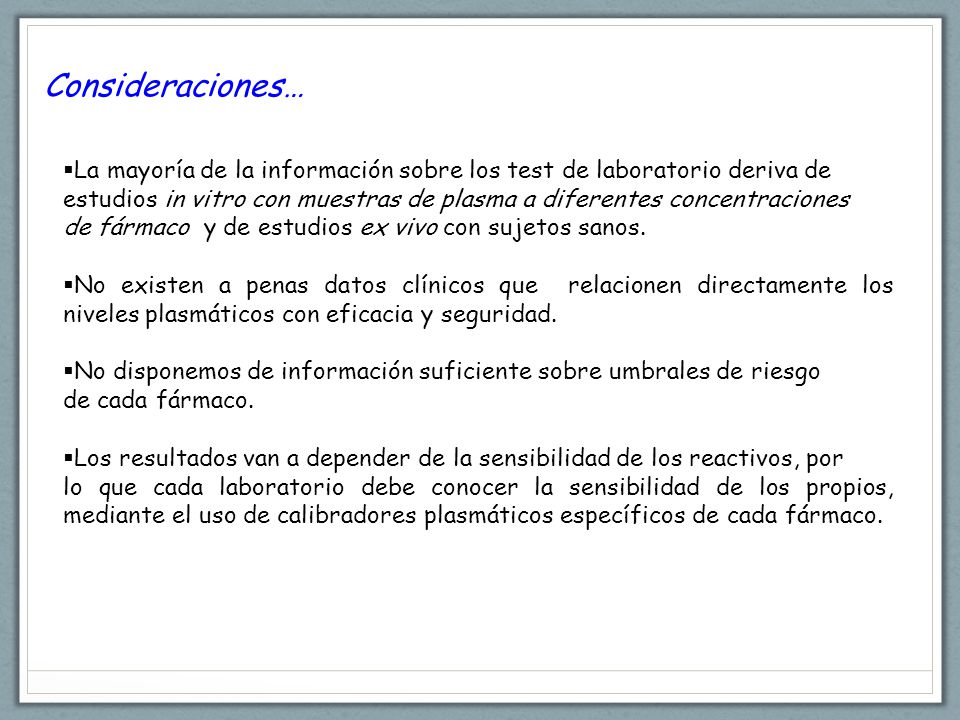 Consideraciones… La mayoría de la información sobre los test de laboratorio deriva de.