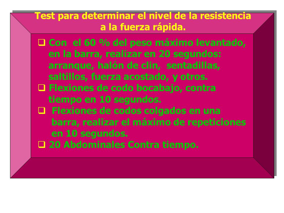 Test para determinar el nivel de la resistencia a la fuerza rápida.