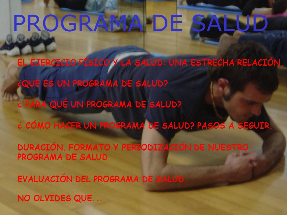 PROGRAMA DE SALUD EL EJERCICIO FÍSICO Y LA SALUD: UNA ESTRECHA RELACIÓN. ¿QUÉ ES UN PROGRAMA DE SALUD