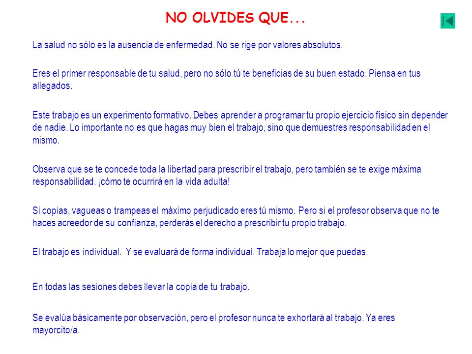 NO OLVIDES QUE... La salud no sólo es la ausencia de enfermedad. No se rige por valores absolutos.
