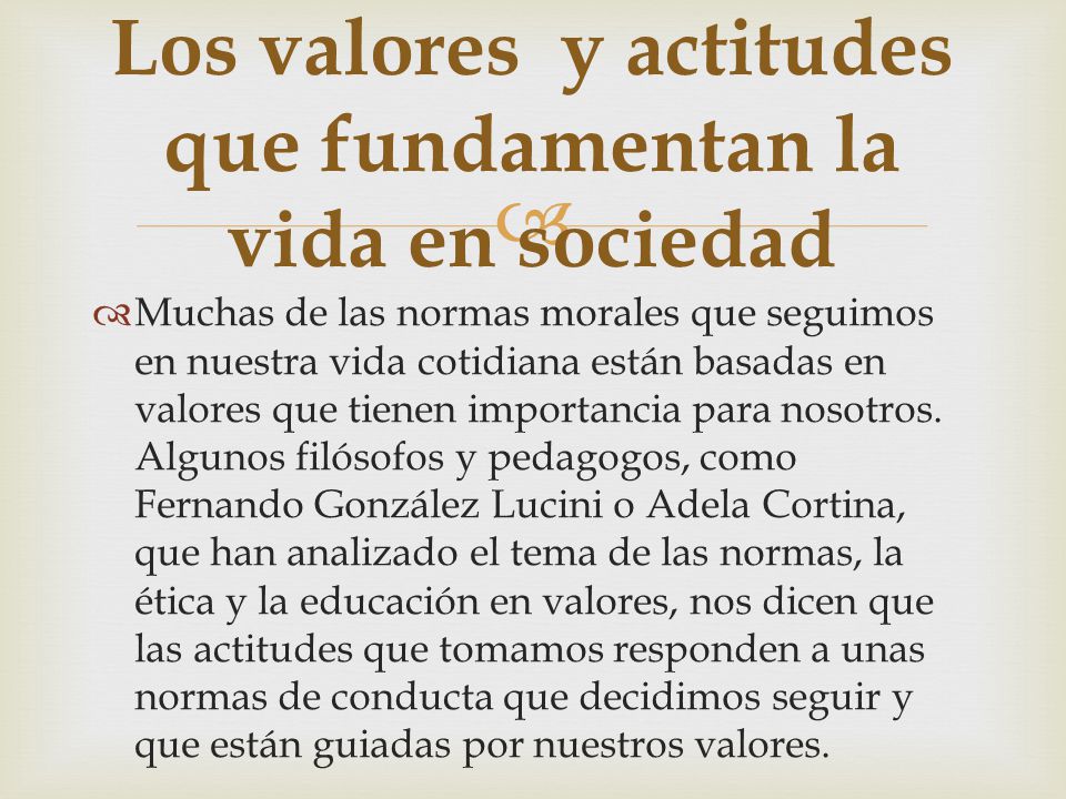 Los valores y actitudes que fundamentan la vida en sociedad