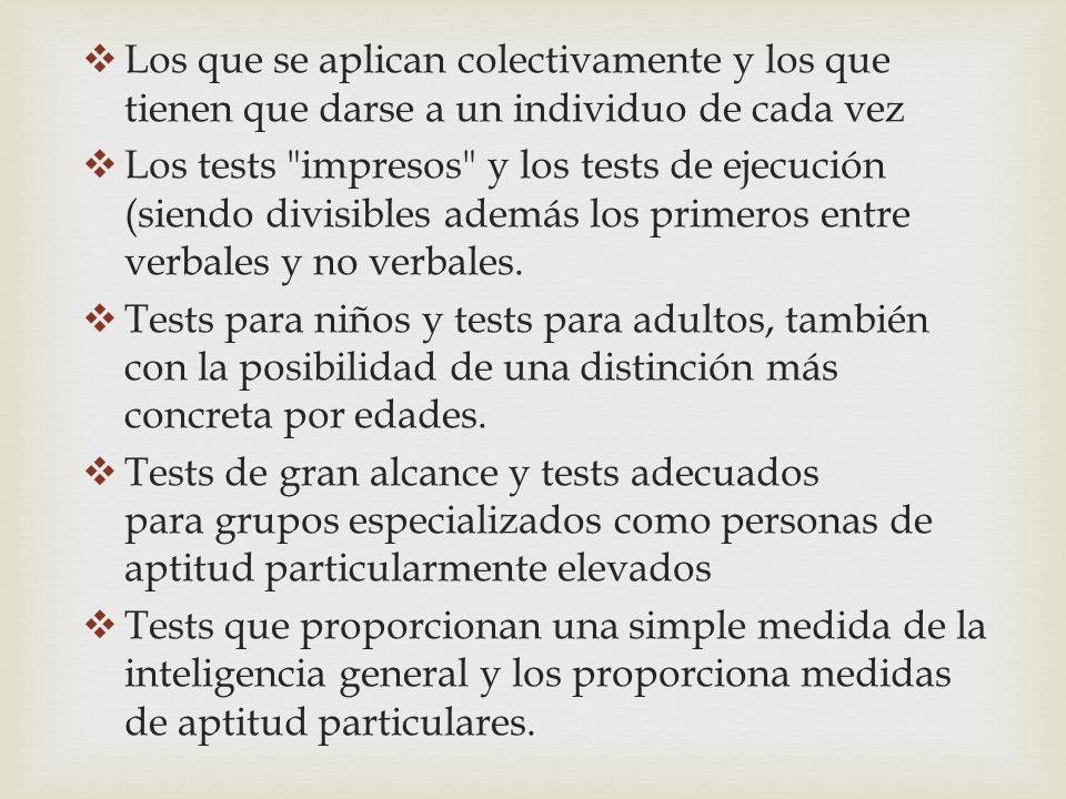 Los que se aplican colectivamente y los que tienen que darse a un individuo de cada vez