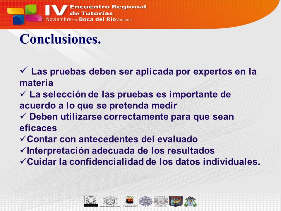 Conclusiones. Las pruebas deben ser aplicada por expertos en la materia.