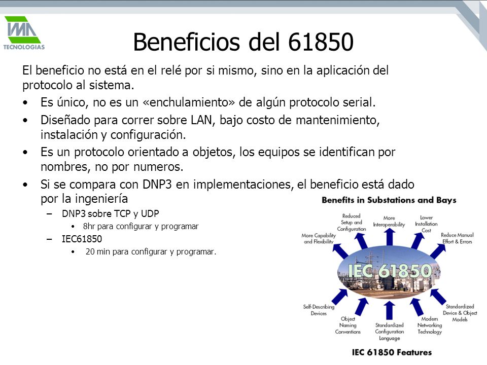 Beneficios del El beneficio no está en el relé por si mismo, sino en la aplicación del protocolo al sistema.