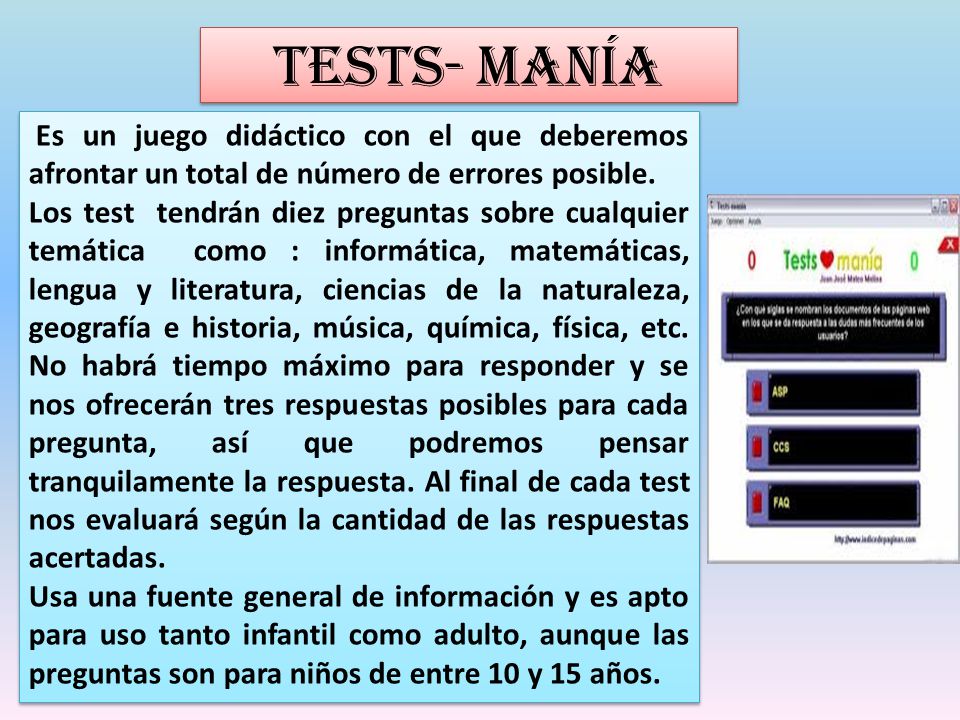 TESTS- MANÍA Es un juego didáctico con el que deberemos afrontar un total de número de errores posible.