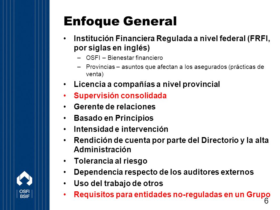 Enfoque General Institución Financiera Regulada a nivel federal (FRFI, por siglas en inglés) OSFI – Bienestar financiero.