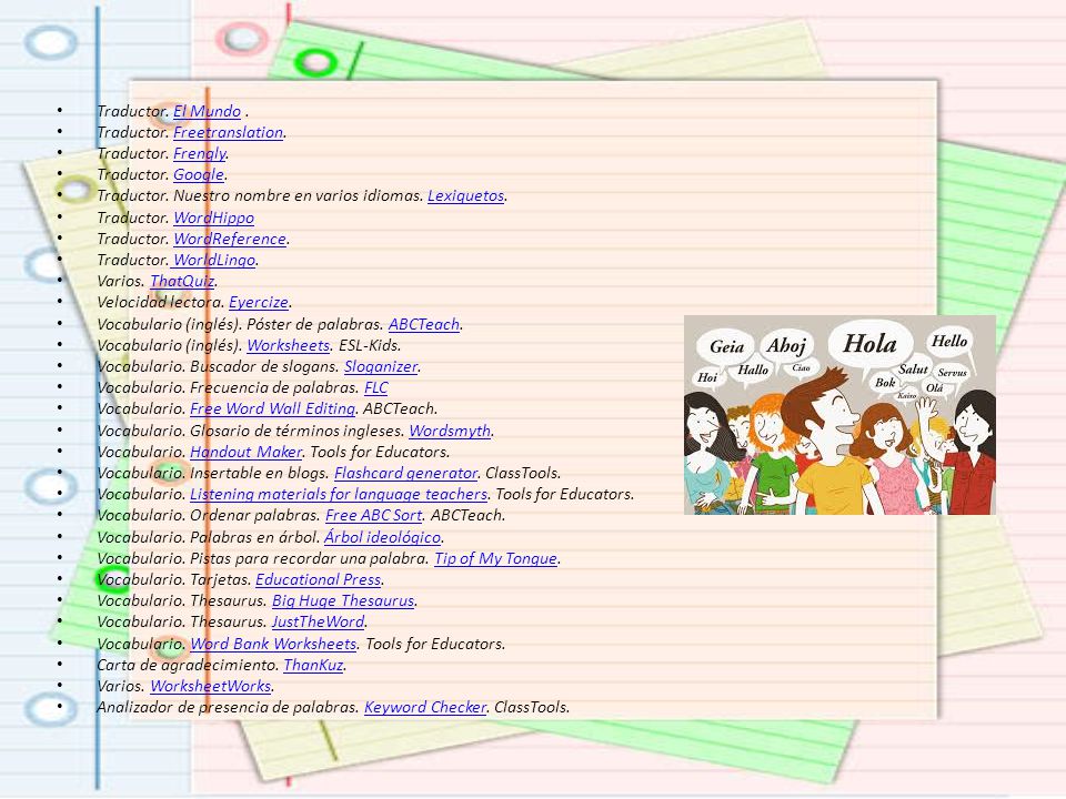 Traductor. El Mundo . Traductor. Freetranslation. Traductor. Frengly. Traductor. Google. Traductor. Nuestro nombre en varios idiomas. Lexiquetos.