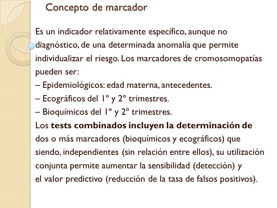 Concepto de marcador Es un indicador relativamente específico, aunque no. diagnóstico, de una determinada anomalía que permite.